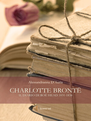 cover image of Charlotte Brontë. Il diario di Roe Head 1831-1838